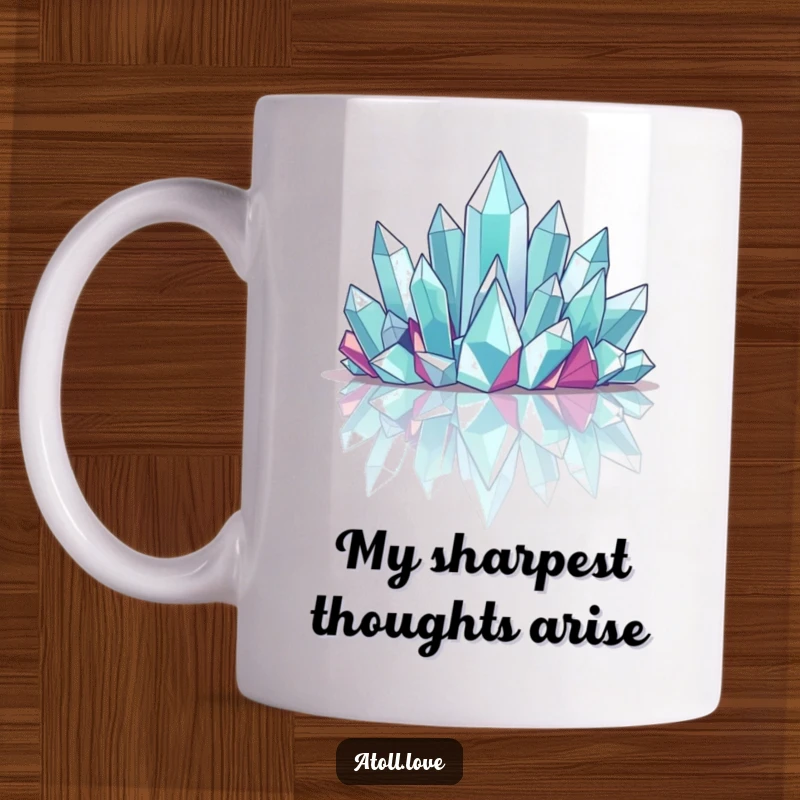 Funny Mug showcasing sharp, angular crystalline structures reflecting on a flat surface, symbolizing brilliant, structured thoughts.